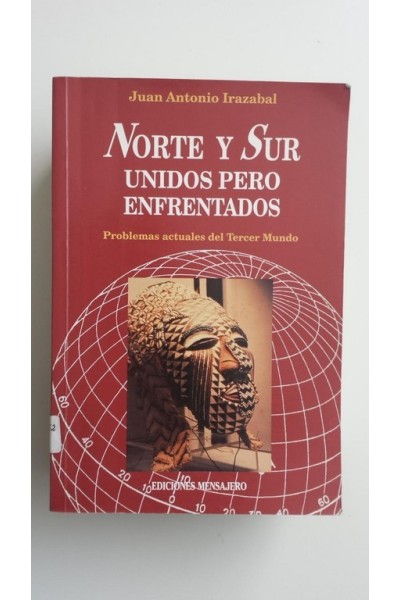 NORTE Y SUR. Unidos, Pero Enfrentados. PROBLEMAS ACTUALES DEL TERCER MUNDO